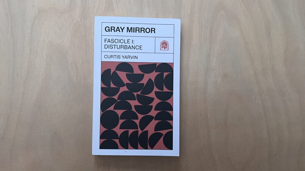 Curtis Yarvin Gray Mirror Disturbances
